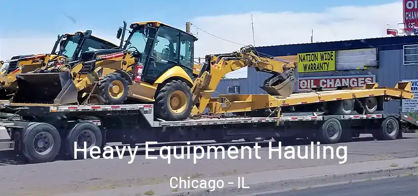 Heavy Equipment Hauling Chicago - IL